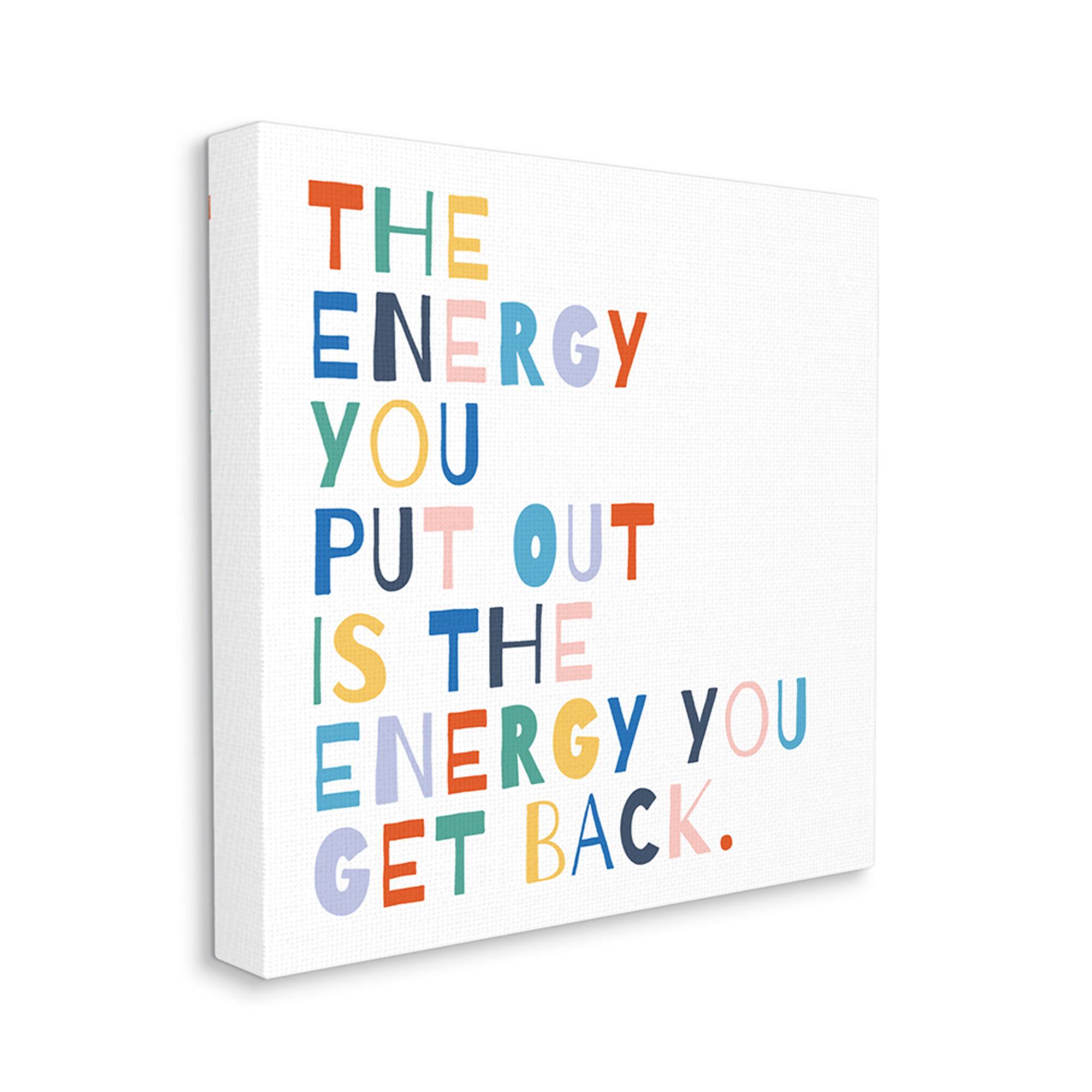 Stupell Industries Motivational Energy You Put Out Rainbow Text Canvas Wall Art